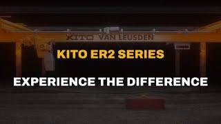 Kito ER2 Series – Experience the Difference
