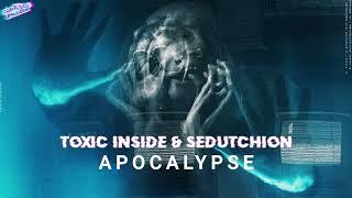 ToXic Inside & Sedutchion - Apocalypse