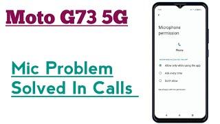 Moto G73 5G  How To Solve Mic Problem In Calling