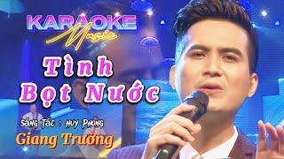 KARAOKE  Tình Bọt Nước  Giang Trường  Tone Nam  Beat chuẩn