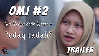 OMJ Ooo Menu Jarin#2 Edaq Tadah - Trailer