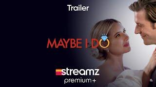 Maybe I Do  Trailer  Film  Streamz Premium+