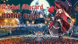 BBTag - Rachel Alucard Guide Combos Mix-ups Oki Neutral