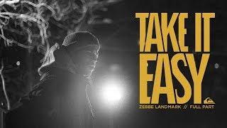 TAKE IT EASY    ZEBBE LANDMARK    FULL PART