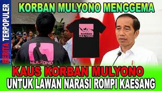 KORBAN MULYONO MENGGEMA... ICW BIKIN KAUS KORBAN MULYONO UNTUK LAWAN NARASI ROMPI KAESANG