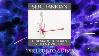 Serj Tankian - Prelude To A Diss Official Video - Cinematique Series Violent Violins