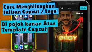 Cara Menghilangkan Tulisan CapCut di pojok kanan atas Template  Tanpa TikTok