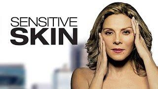 SENSITIVE SKIN - SEASON 1 TRAILER HD