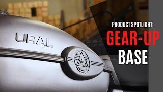 Product Spotlight - URAL Gear Up Base