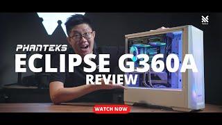 Amazing flexibility in a classic design - Phanteks Eclipse G360A Review