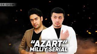 Azart milliy serial 54-qism