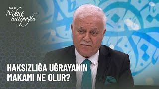 Haksızlığa uğrayan insanın makamı ne olur? - Nihat Hatipoğlu ile Kuran ve Sünnet