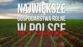 Największe gospodarstwa rolne w Polsce Matheo780