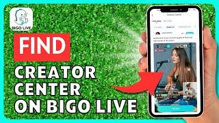How To Find The Creator Center On Bigo Live