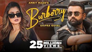 Burberry Official Video  AMRIT MAAN Ft Shipra Goyal  XPENSIVE  Latest Punjabi Songs 2022