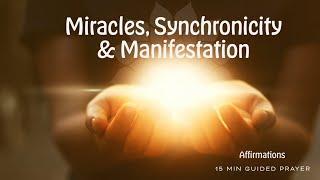 Miracles Synchronicity & Manifestation - Affirmation Prayer