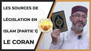 Les Sources de Législation en Islam Partie 1  Le Coran