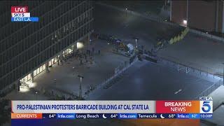 Pro-Palestinian protestors barricade Cal State L.A. building