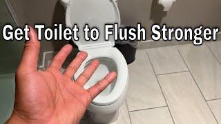 How Can I Get My Toilet To Flush Stronger