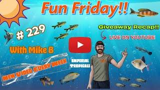 Fun Friday # 229 Lets Recap the Giveaway and look at Fish