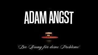 ADAM ANGST - Die Lösung für deine Probleme Official Video