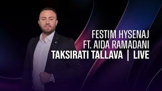 Festim Hysenaj ft Aida Ramadani - TAKSIRATI TALLAVA  Live 