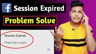 How To Fix Facebook Session Expired Issue 2021  Facebook Session Expired Problem Kaise Thik Kare