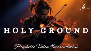 Prophetic Violin Instrumental WorshipHOLY GROUNDBackground Soothing and Prayer Music