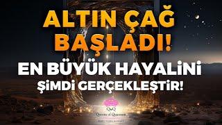 Altın Çağ Başladı En Büyük Hayalini Şimdi Gerçekleştir  Kuantum Kraliçeleri TV