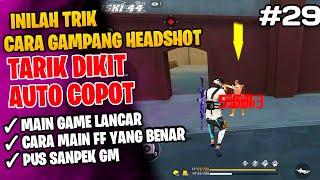 INILAH TRIK CARA GAMPANG HEADSHOT + TARIK DIKIT AUTO COPOT