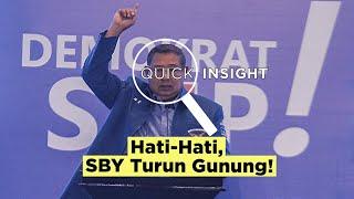 Quick Insight Hati-Hati SBY Turun Gunung