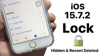 How to lock Photos & Videos in any iPhone iOS 15.7.2 - Lock Hidden & Recent Deleted in iOS 15.7.2