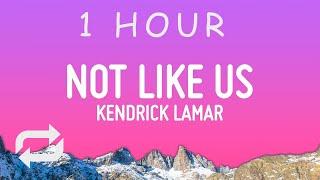 Kendrick Lamar - Not Like Us Lyrics Drake Diss  1 hour