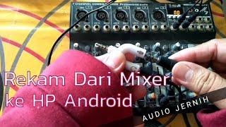 Tutorial Cara Rekam dari Mixer ke HP Android