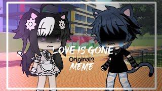 Love Is Gone  Original?  Meme Gacha Life  ◇ Made By Lazy Lili ◇ ️ FLASH WARNING ️