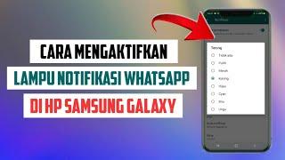 Cara Mengaktifkan Lampu Notifikasi WhatsApp di HP Samsung Galaxy