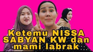 KETEMU TIDAK SENGAJA DENGA NISSA SABYAN KW MAMI HATERS NYA SI KW