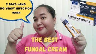 FUNGAL CREAM FOR YEAST INFECTION 2 DAYS LANG WALA NA ANG KATI  CLOTRIMAZOLE CREAM REVIEW  TAGALOG