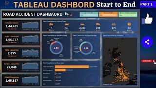 Tableau Dashboard from Start to End Part 1  Road Accident Dashboard  Beginner to Pro  @Tableau