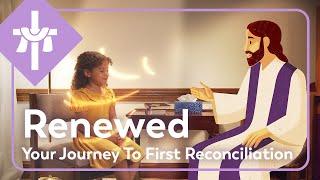 Renewed Your Journey to First Reconciliation  Trailer