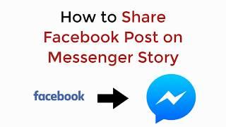 How to Share Facebook Post on Messenger Story 2021