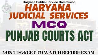 HJS - COURTS ACT - MCQ ON PUNJAB COURTS ACT -  HARYANA  JUDICIAL SERVICES