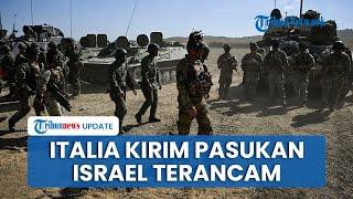 Perdana Italia Kirim Pasukan Militer Bantu Palestina Hamas Menguat tapi Israel Terpojok