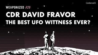 CDR David Fravor  -The Best UFO Witness Ever?  WEAPONIZED  EP #29