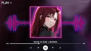 WHO IS SHE x BONES  P4nMusic TIKTOK MASHUP - 1 hour loop