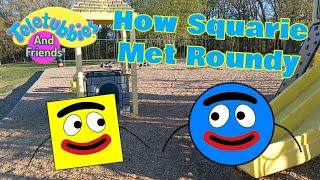 Teletubbies and Friends Segment How Squarie Met Roundy + Magical Event Three Ships