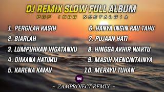 Dj Slow Remix Full Album Lagu Indo Zamproject Remix Cocok Buat SantaiPerjalanan