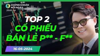  Nhận định thị trường chứng khoán Thị trường bùng nổ - 2 cổ phiếu bán lẻ sắp tím P** & F**