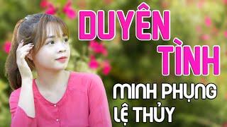 NSƯT Minh Phụng - NSND Lệ Thủy  Duyên Tình  Tân Cổ Song Ca Nghe Mãi Vẫn Cứ Hay