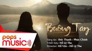 Buông Tay - Hồ Lệ Thu MV Official